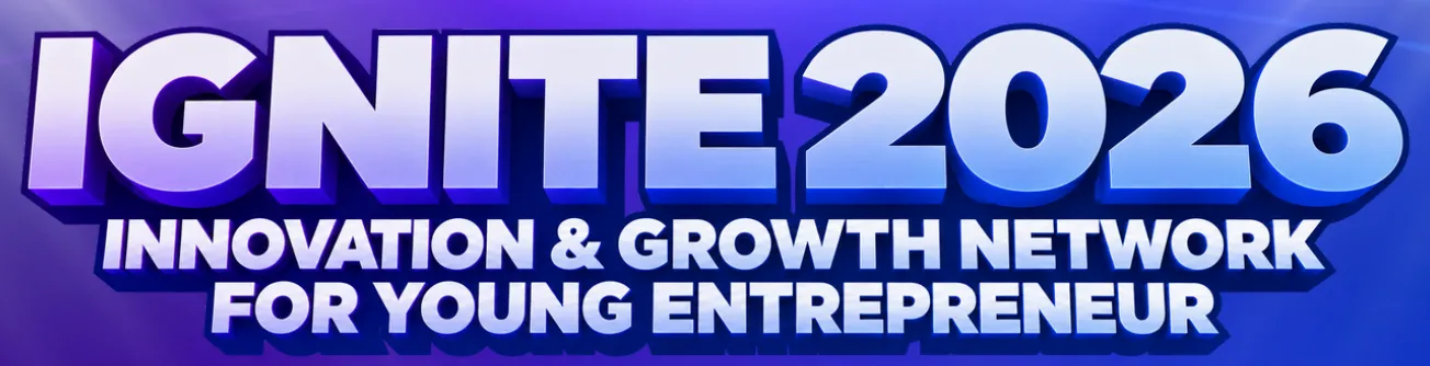 IGNITE 2026 — Innovation & Growth Network for Young Entrepreneur
